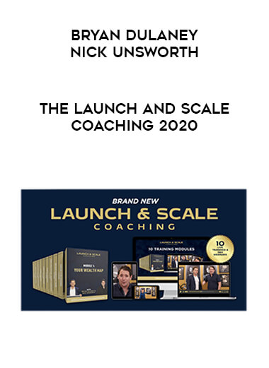 Bryan Dulaney & Nick Unsworth - The Launch and Scale Coaching 2020 courses available download now.