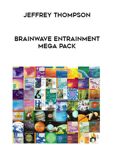 Jeffrey Thompson - Brainwave Entrainment Mega Pack courses available download now.