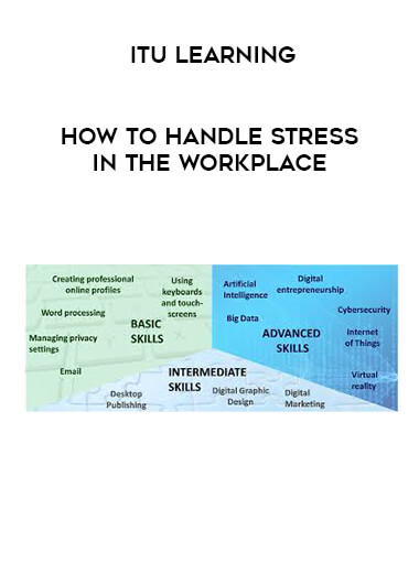 ITU Learning - How To Handle Stress In The Workplace courses available download now.