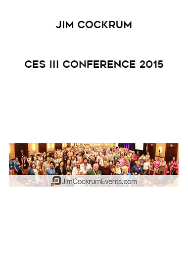 Jim Cockrum - Ces III Conference 2015 courses available download now.