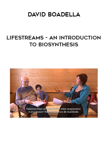 David Boadella - Lifestreams - An Introduction to Biosynthesis courses available download now.