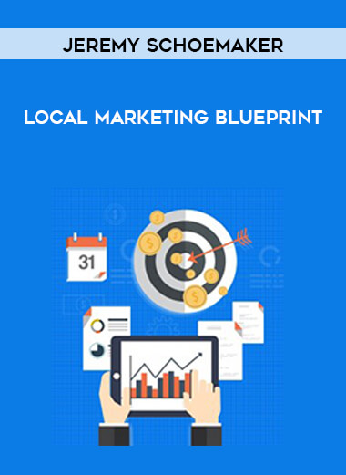 Jeremy Schoemaker - Local Marketing Blueprint courses available download now.
