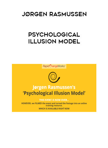 Jørgen Rasmussen - Psychological Illusion Model courses available download now.