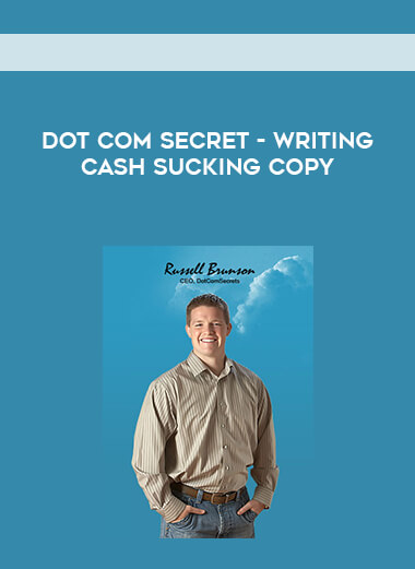 Dot Com Secret - Writing Cash Sucking Copy courses available download now.