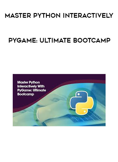 Master Python Interactively - PyGame: Ultimate Bootcamp courses available download now.