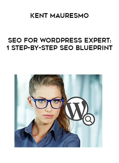 Kent Mauresmo - SEO For WordPress Expert: 1 Step-by-Step SEO Blueprint courses available download now.