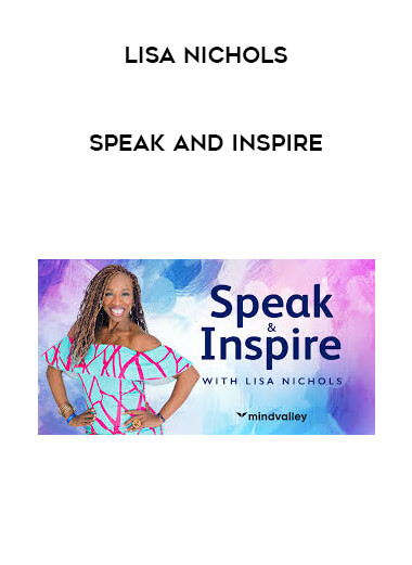 Lisa Nichols - Speak and Inspire courses available download now.