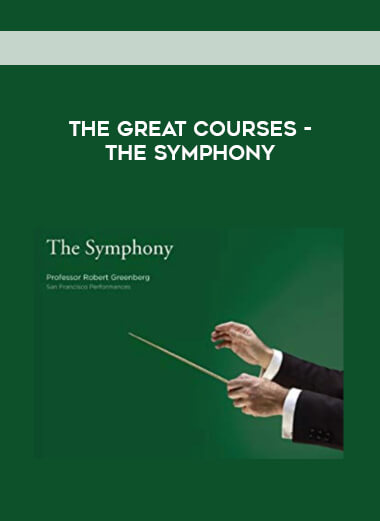 The Great Courses - The Symphony courses available download now.