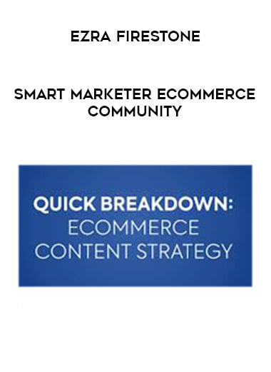 Ezra Firestone - Smart Marketer Ecommerce Community courses available download now.
