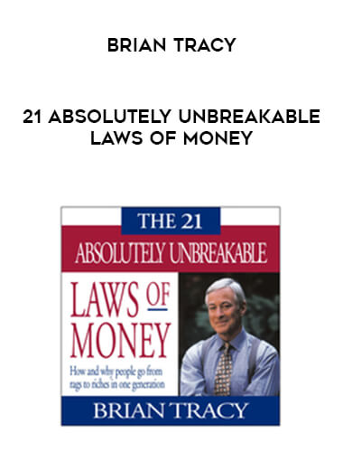 Brian Tracy - 21 Absolutely Unbreakable Laws Of Money courses available download now.