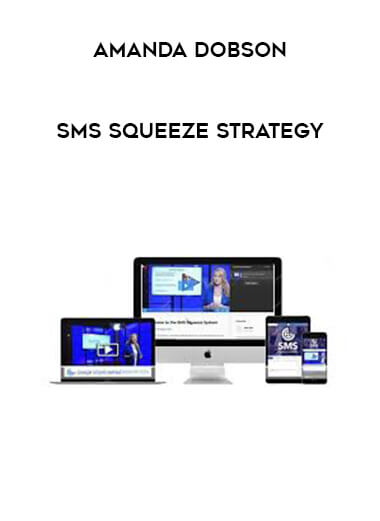 Amanda Dobson - SMS Squeeze Strategy courses available download now.