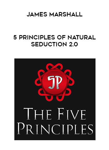 James Marshall - 5 Principles of Natural Seduction 2.0 courses available download now.