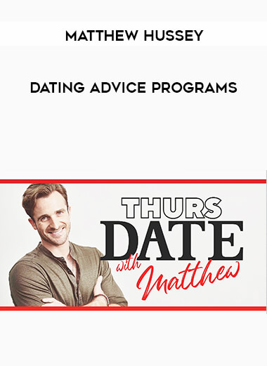 Matthew Hussey - Dating Advice Programs courses available download now.