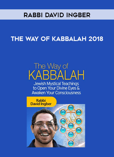 Rabbi David Ingber - The Way of Kabbalah 2018 courses available download now.