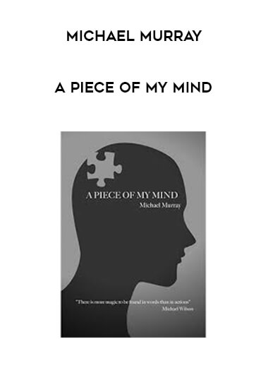 Michael Murray - A Piece Of My Mind courses available download now.