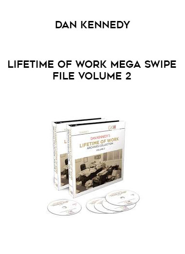 Dan Kennedy - Lifetime Of Work MEGA Swipe File Volume 2 courses available download now.