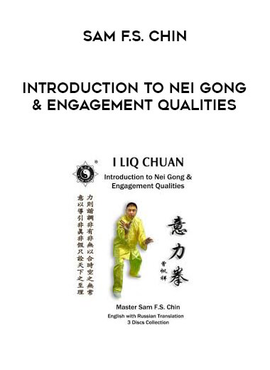 Sam F.S. Chin - Introduction to Nei Gong & Engagement Qualities courses available download now.