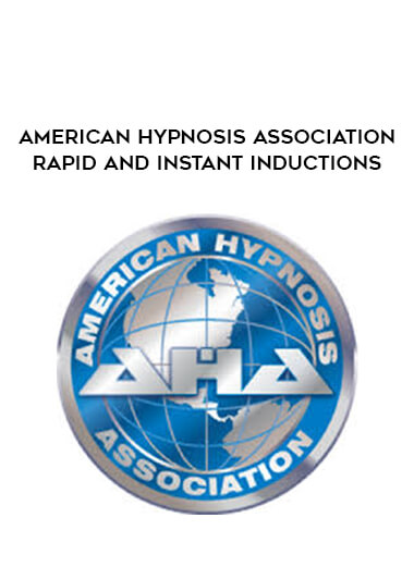 American Hypnosis Association - Rapid and Instant Inductions courses available download now.