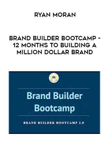Ryan Moran - Brand Builder Bootcamp - 12 Months to Building a Million Dollar Brand courses available download now.