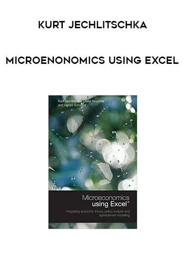 Kurt Jechlitschka - Microenonomics Using Excel courses available download now.
