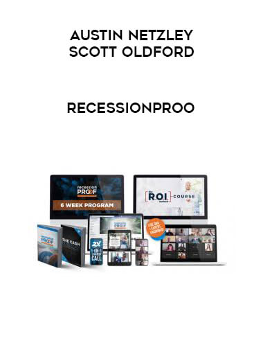Austin Netzley & Scott Oldford - recessionPROO courses available download now.