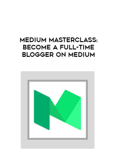 Medium Masterclass: Become A Full-Time Blogger on Medium courses available download now.