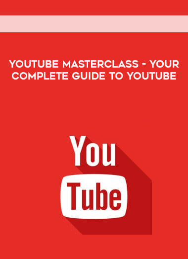 YouTube Masterclass - Your Complete Guide to YouTube courses available download now.