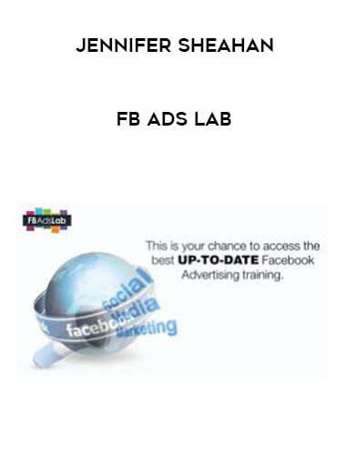 Jennifer Sheahan - FB Ads Lab courses available download now.