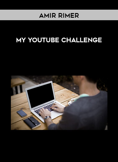 Amir Rimer - My YouTube Challenge courses available download now.