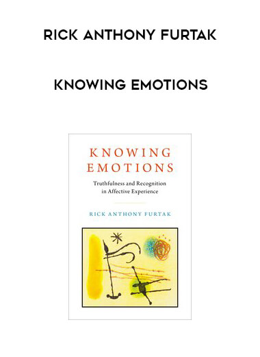 Rick Anthony Furtak - Knowing Emotions courses available download now.