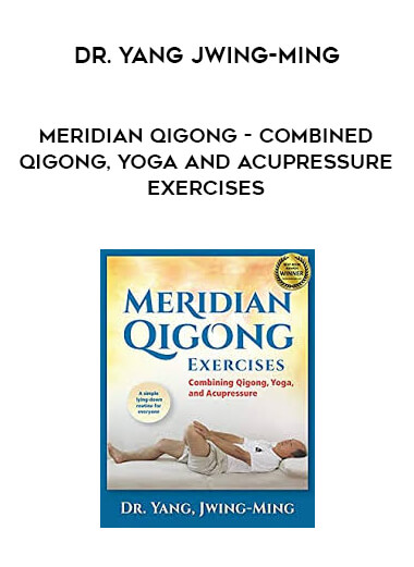 Dr. Yang Jwing-Ming - Meridian QiGong - Combined Qigong