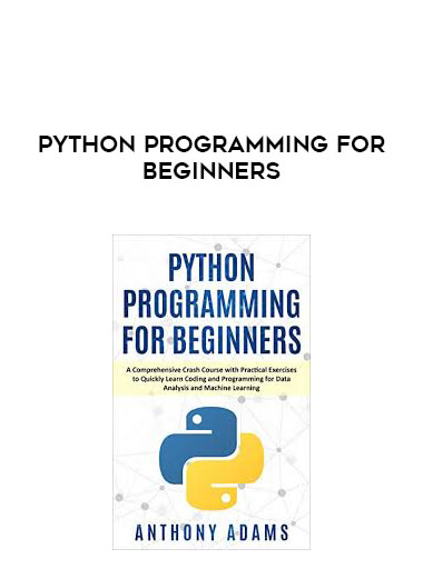 Python Programming for Beginners courses available download now.
