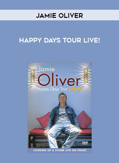 Jamie Oliver - Happy Days Tour Live! courses available download now.