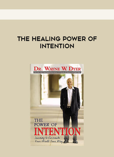 The Healing Power of Intention courses available download now.