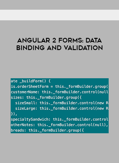 Angular 2 Forms: Data Binding and Validation courses available download now.
