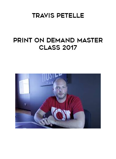 Travis Petelle - Print on Demand Master Class 2017 courses available download now.