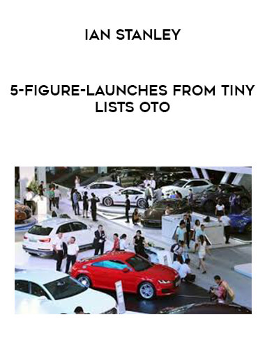Ian Stanley - 5-Figure-Launches From Tiny Lists OTO courses available download now.