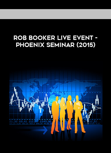 Rob Booker Live Event - Phoenix Seminar (2015) courses available download now.