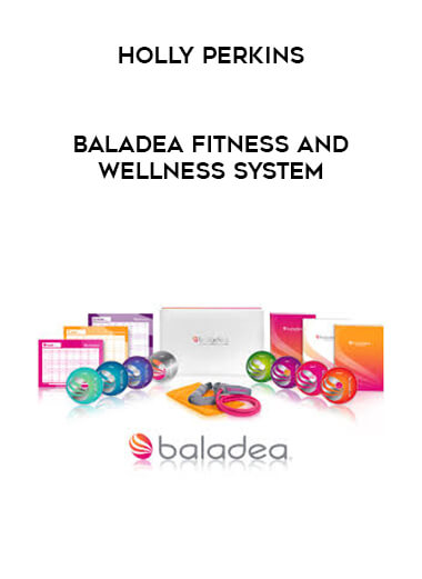 Baladea Fitness and Wellness System - Holly Perkins courses available download now.