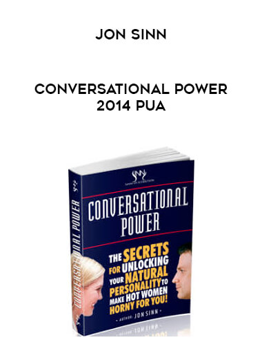 Jon Sinn - Conversational Power 2014 PUA courses available download now.