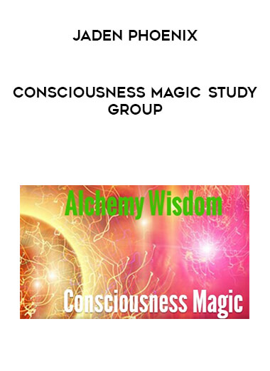 Jaden Phoenix - Consciousness Magic Study Group courses available download now.