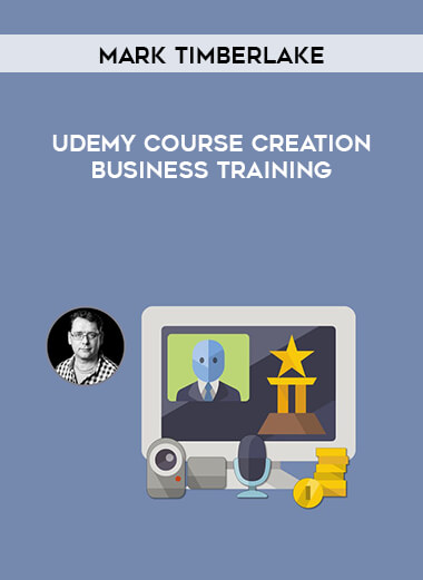 Mark Timberlake - Udemy Course Creation Business Training courses available download now.