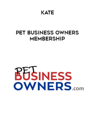 Kate - Pet Business Owners Membership courses available download now.