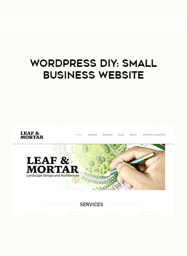 WordPress DIY: Small Business Website courses available download now.