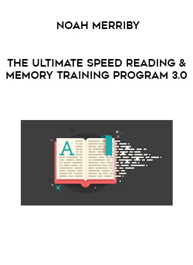 Noah Merriby - The Ultimate Speed Reading & Memory Training Program 3.0 courses available download now.