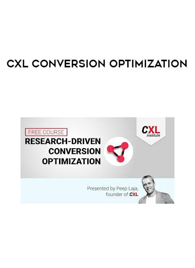 CXL Conversion Optimization courses available download now.