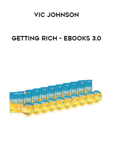 Vic Johnson - Getting Rich - eBooks 3.0 courses available download now.