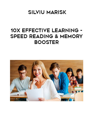 Silviu Marisk - 10X Effective Learning - Speed Reading & Memory Booster courses available download now.