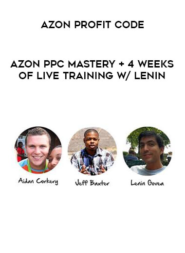 Azon Profit Code - Azon PPC Mastery + 4 Weeks Of Live Training w/ Lenin courses available download now.
