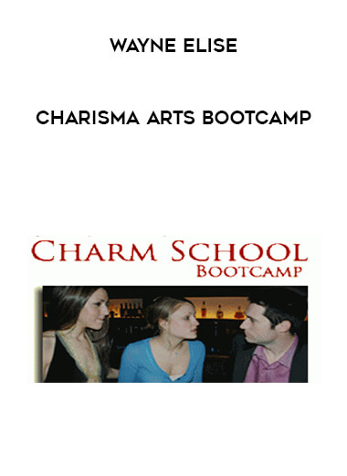 Wayne Elise - Charisma Arts Bootcamp courses available download now.